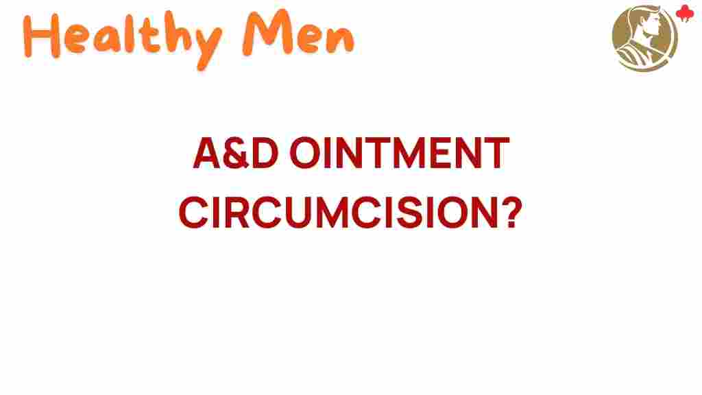A&D-ointment-circumcision