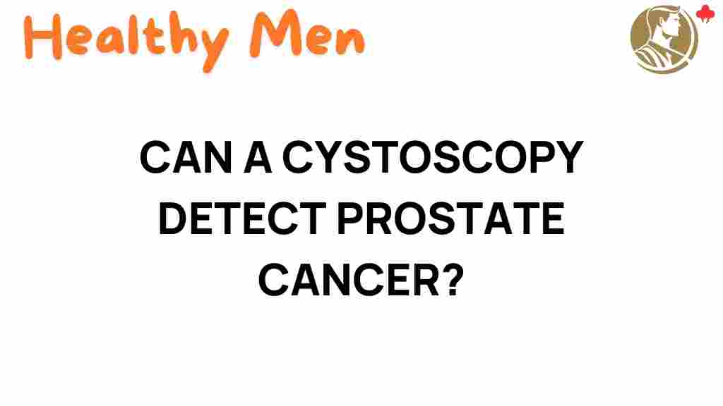 cystoscopy-detect-prostate-cancer