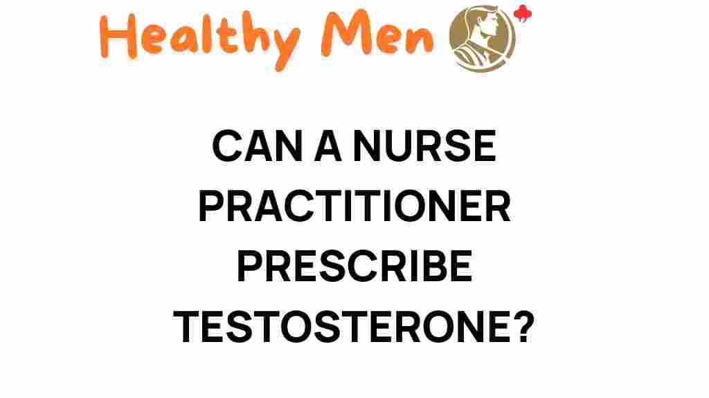 can-a-nurse-practitioner-prescribe-testosterone