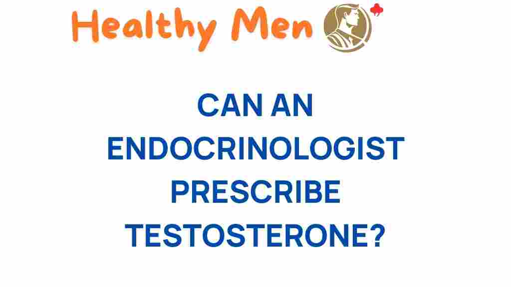 can-endocrinologist-prescribe-testosterone