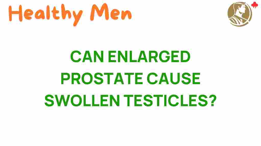 enlarged-prostate-swollen-testicles