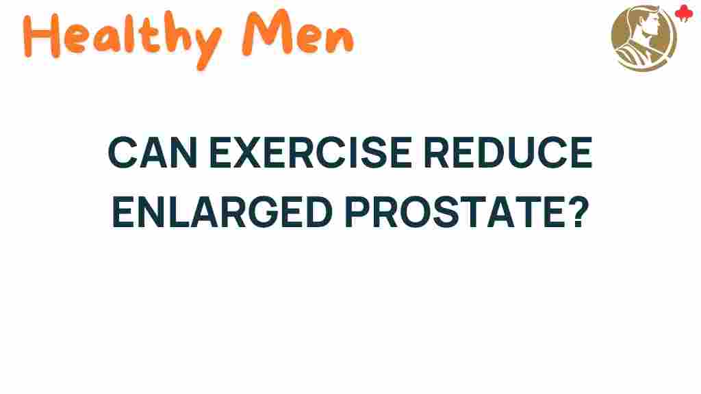 can-exercise-reduce-enlarged-prostate