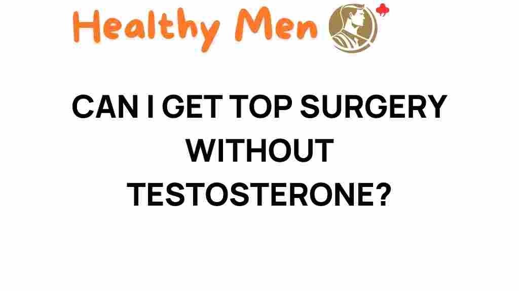 top-surgery-without-testosterone