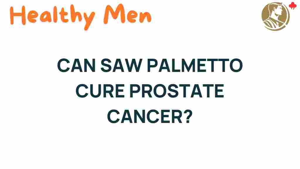 can-saw-palmetto-cure-prostate-cancer