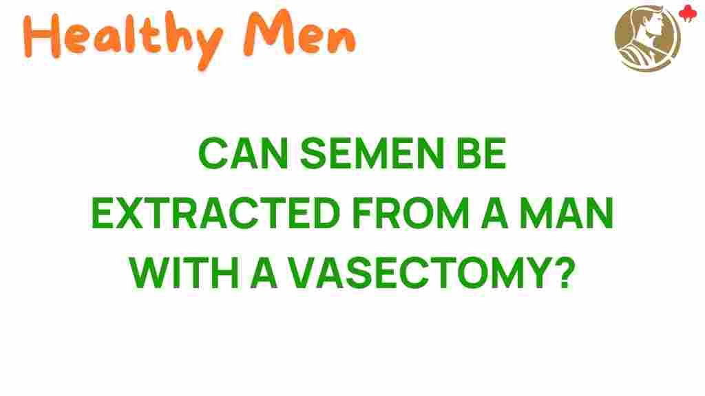 semen-extraction-after-vasectomy