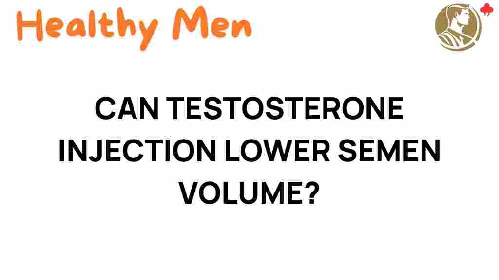 can-testosterone-injections-lower-semen-volume