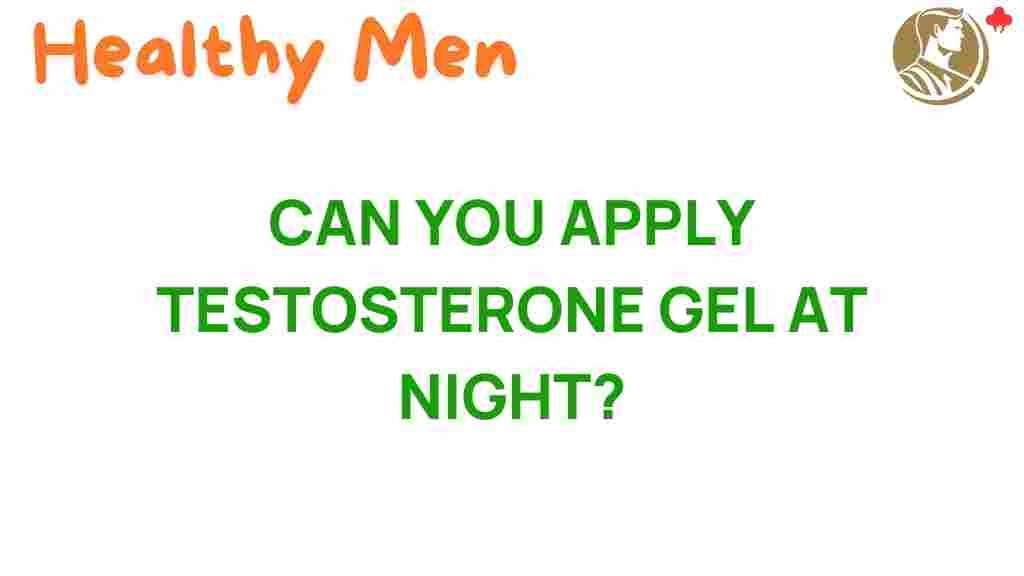 testosterone-gel-nighttime-application
