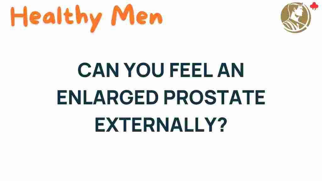 can-you-feel-an-enlarged-prostate
