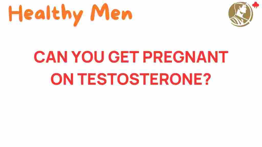 can-you-get-pregnant-on-testosterone