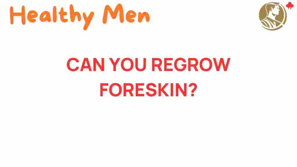 can-you-regrow-foreskin
