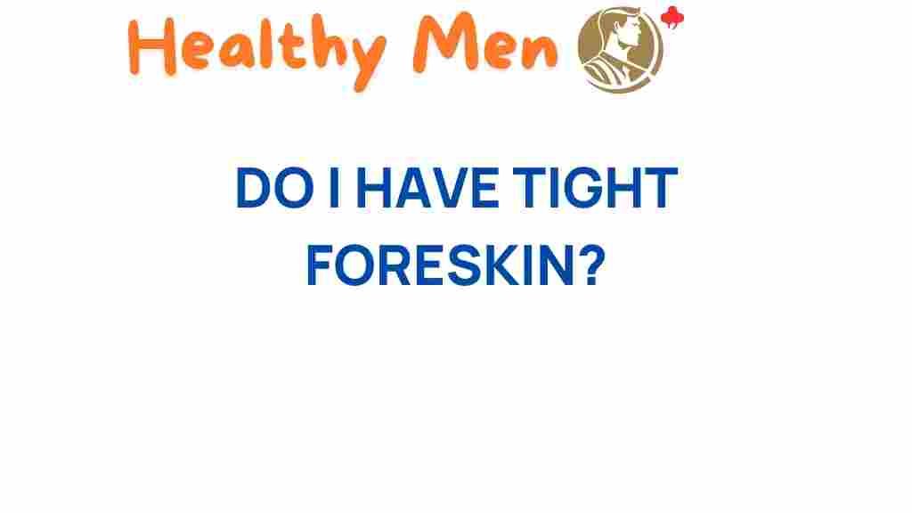 tight-foreskin-symptoms-solutions