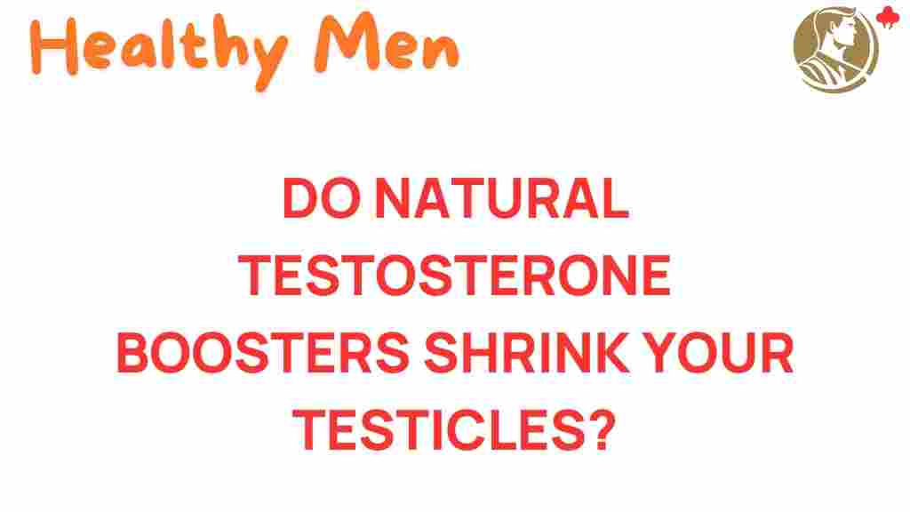 do-natural-testosterone-boosters-shrink-testicles