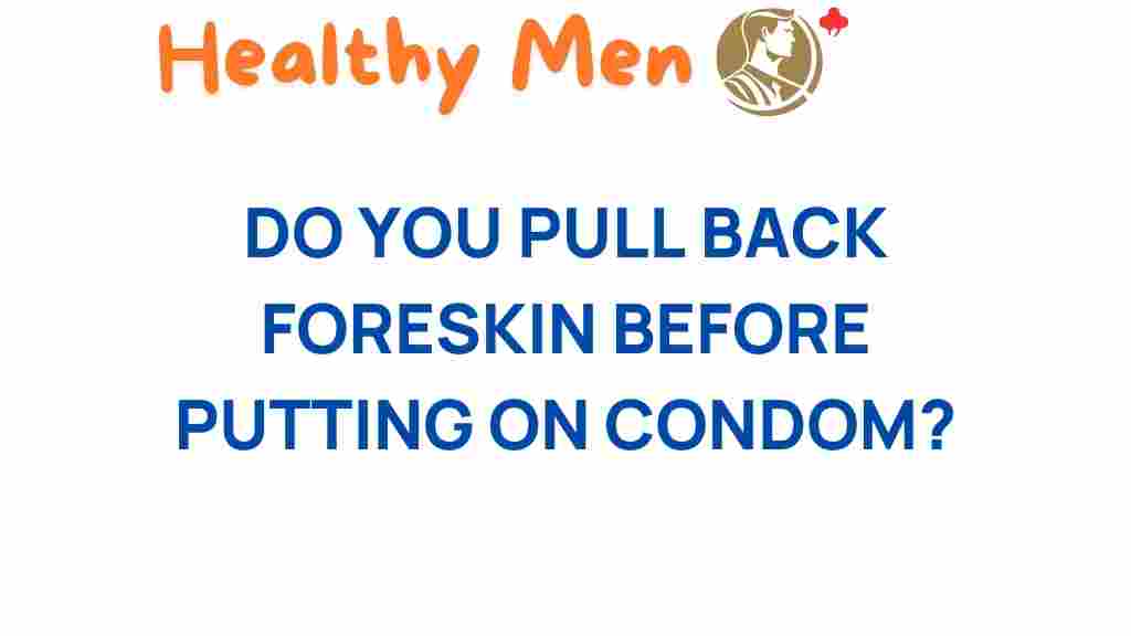 foreskin-condom-use-guide