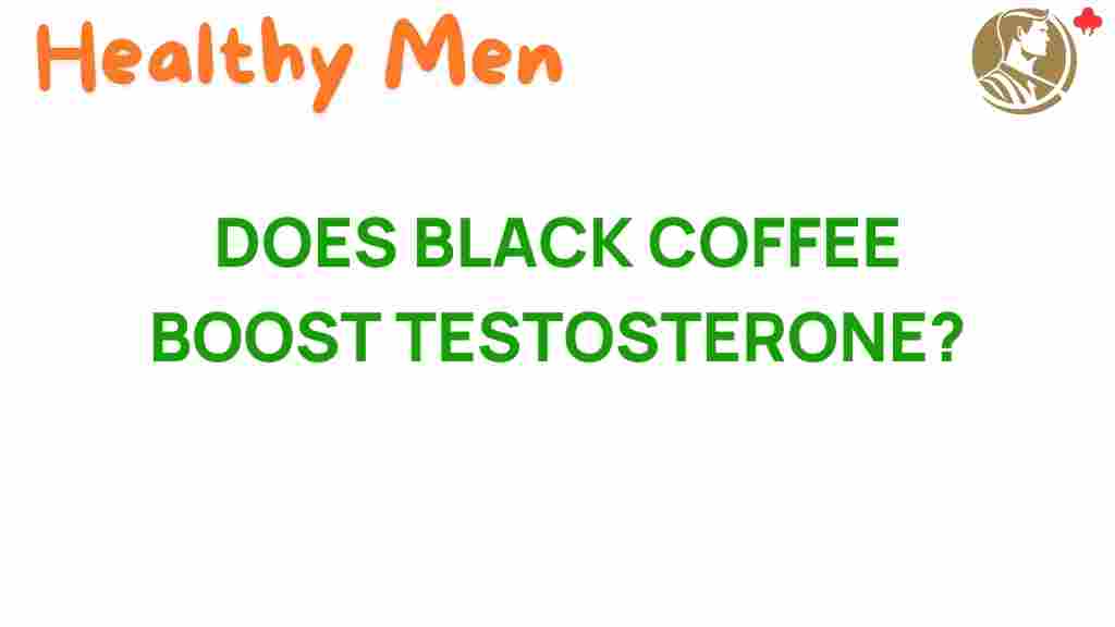 black-coffee-boost-testosterone
