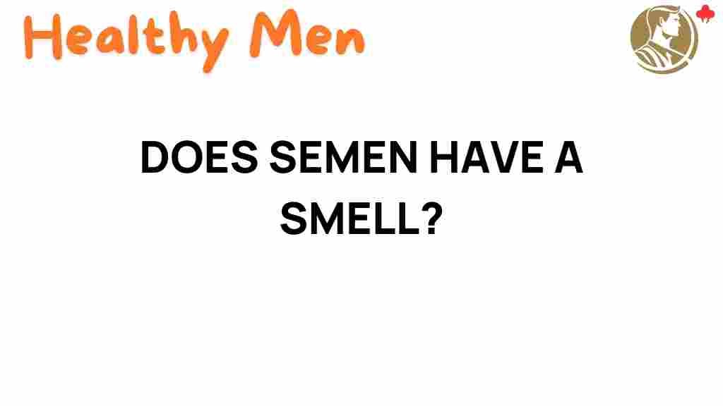 semen-smell-truth