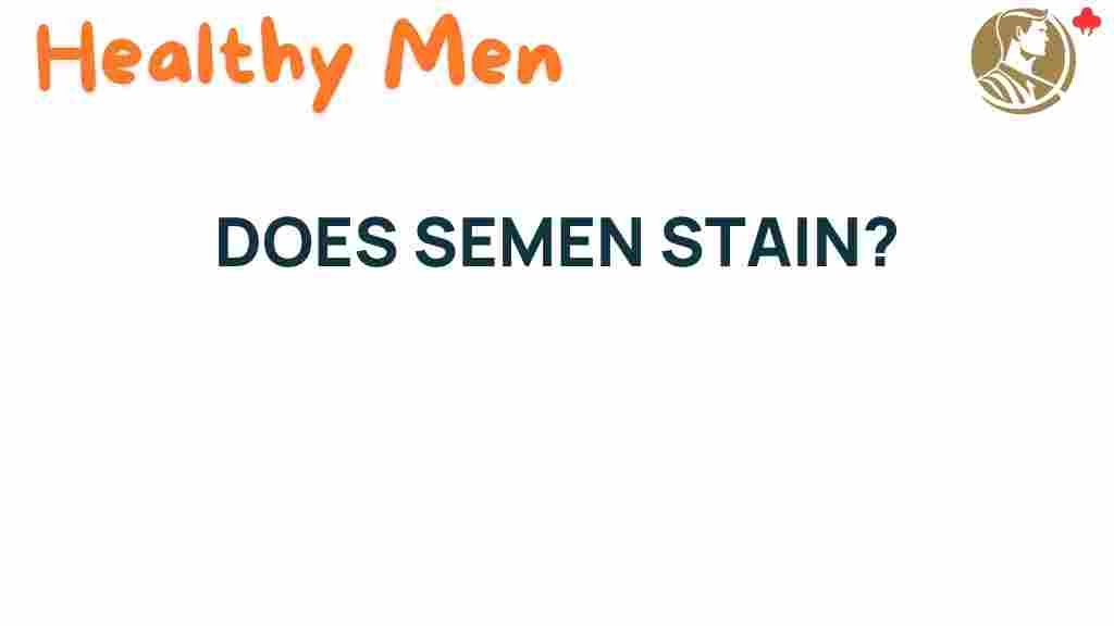 semen-stains-truth