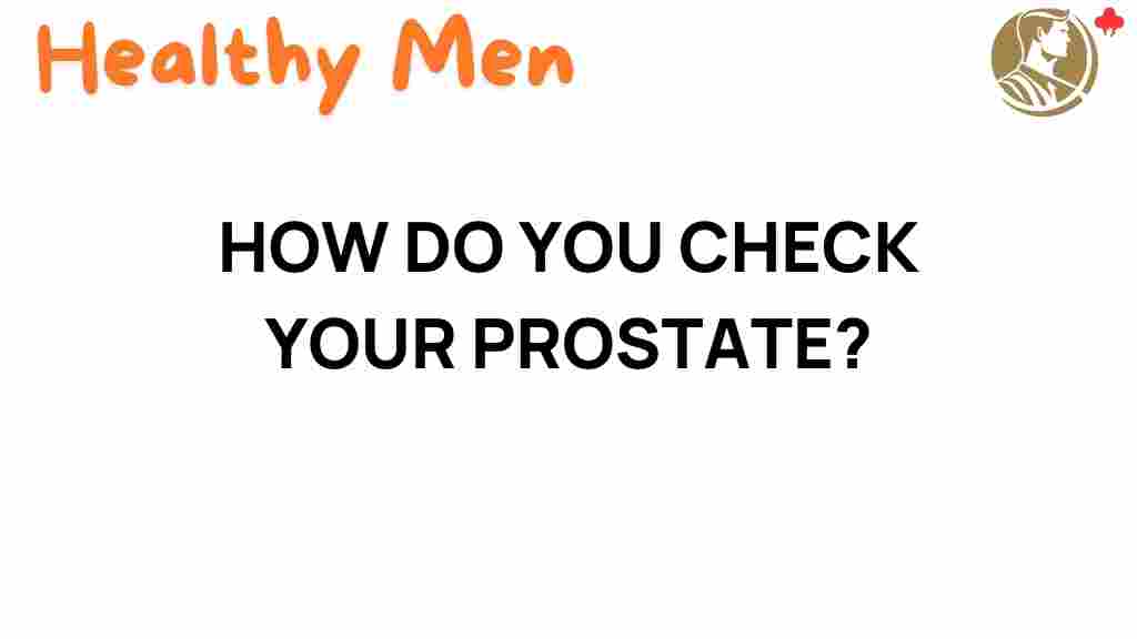 how-do-you-check-your-prostate