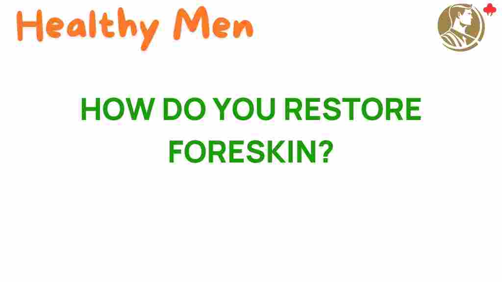 foreskin-restoration-intriguing-journey