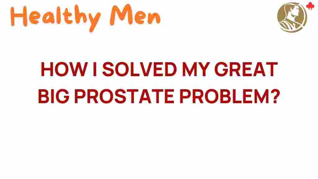 prostate-health-journey-overcoming-issues