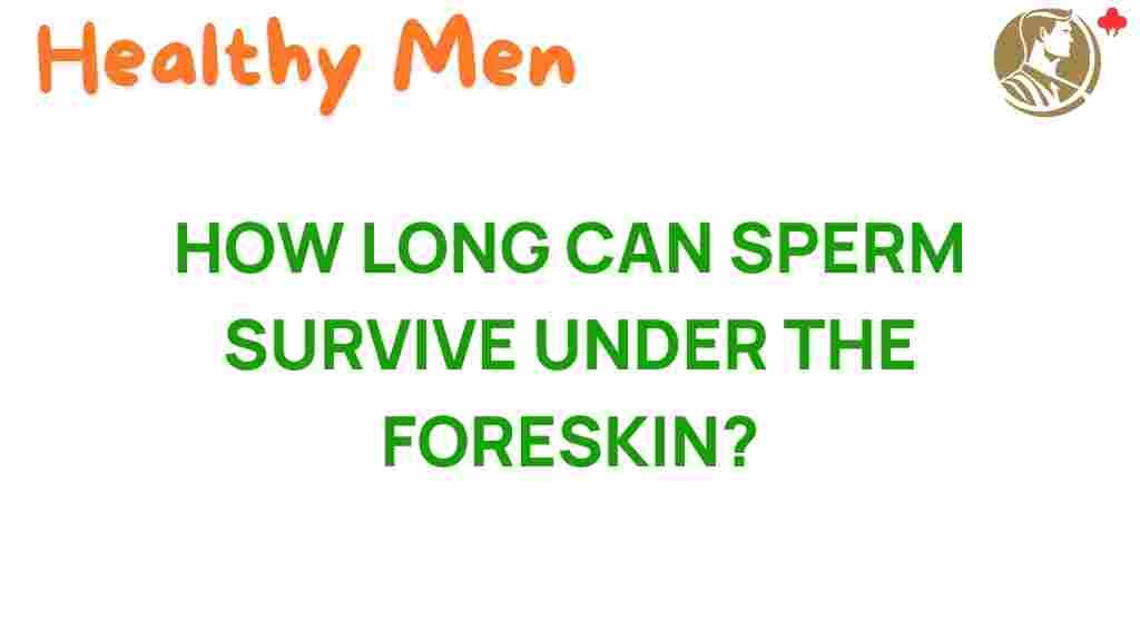 sperm-survive-foreskin