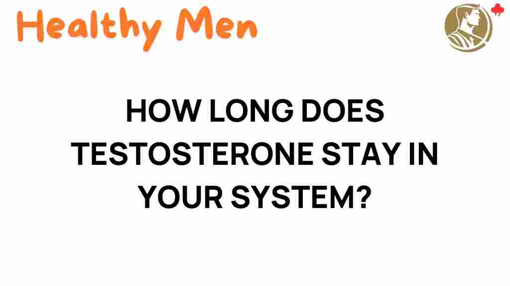 testosterone-duration-in-system