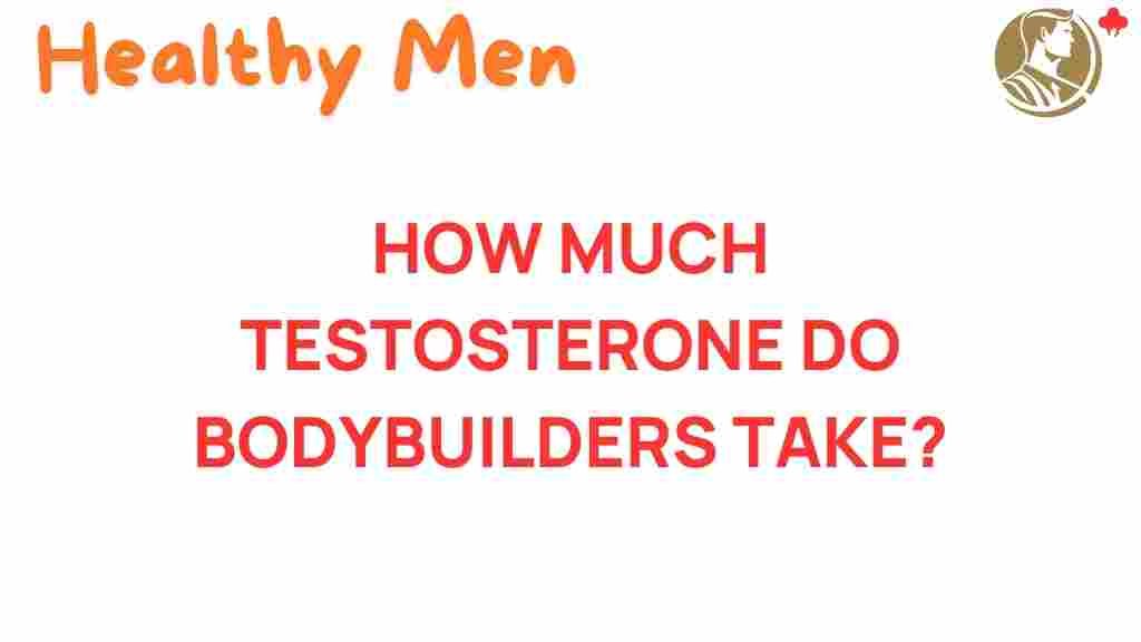 how-much-testosterone-bodybuilders-use