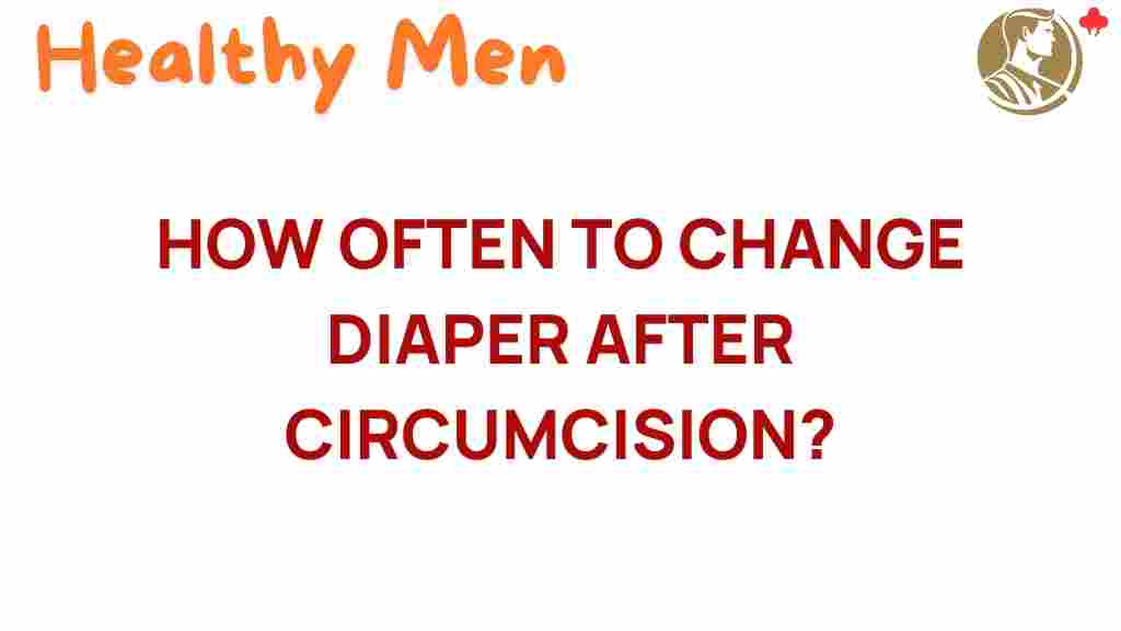 how-often-change-diaper-after-circumcision