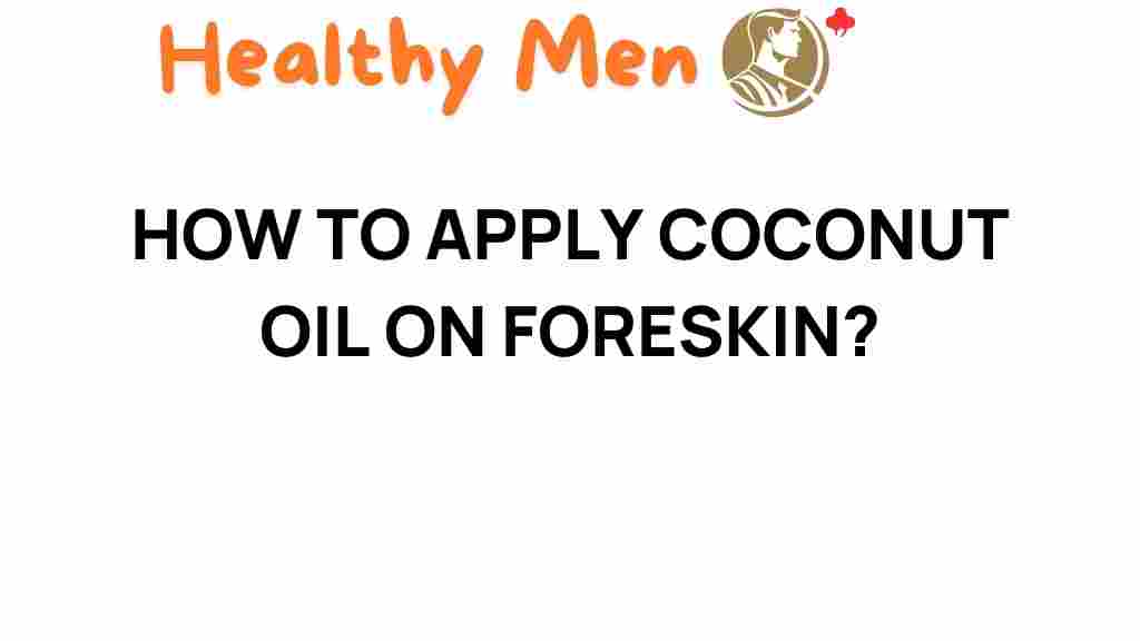coconut-oil-foreskin-care