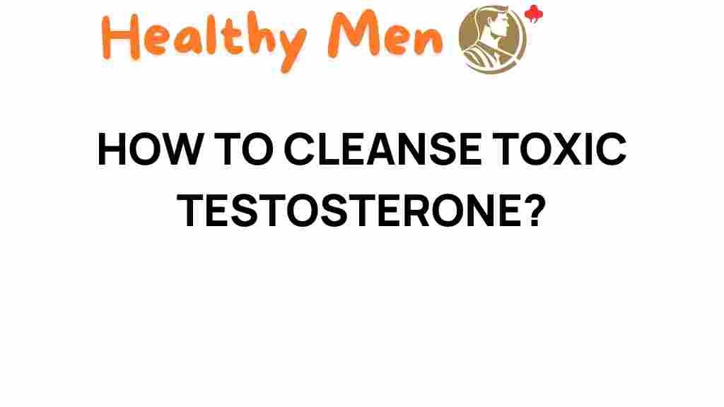 toxic-testosterone-cleanse