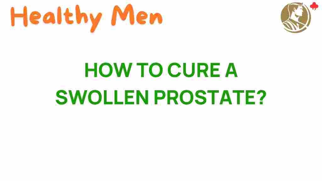 how-to-cure-a-swollen-prostate