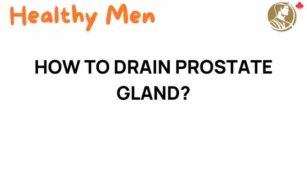 how-to-drain-prostate-gland