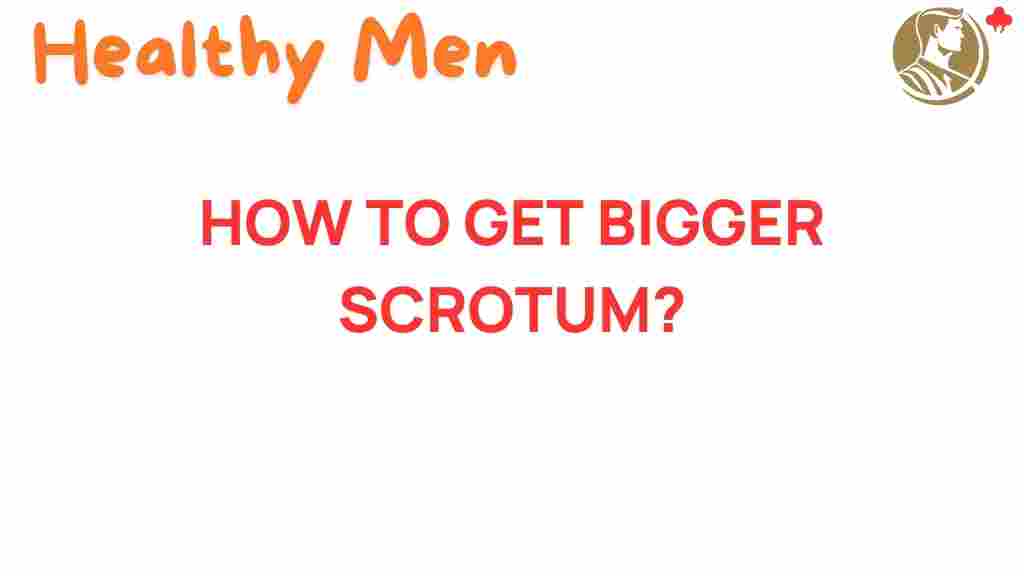 scrotum-enlargement-secrets
