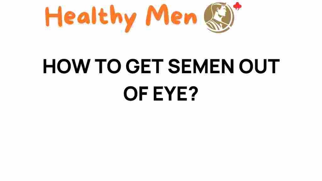 semen-in-eye-safety