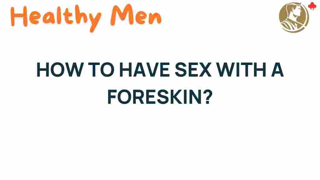 exploring-foreskin-sexual-health