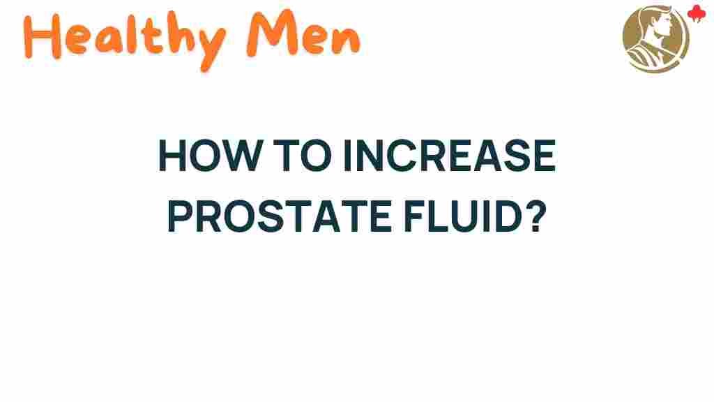 increase-prostate-fluid-naturally