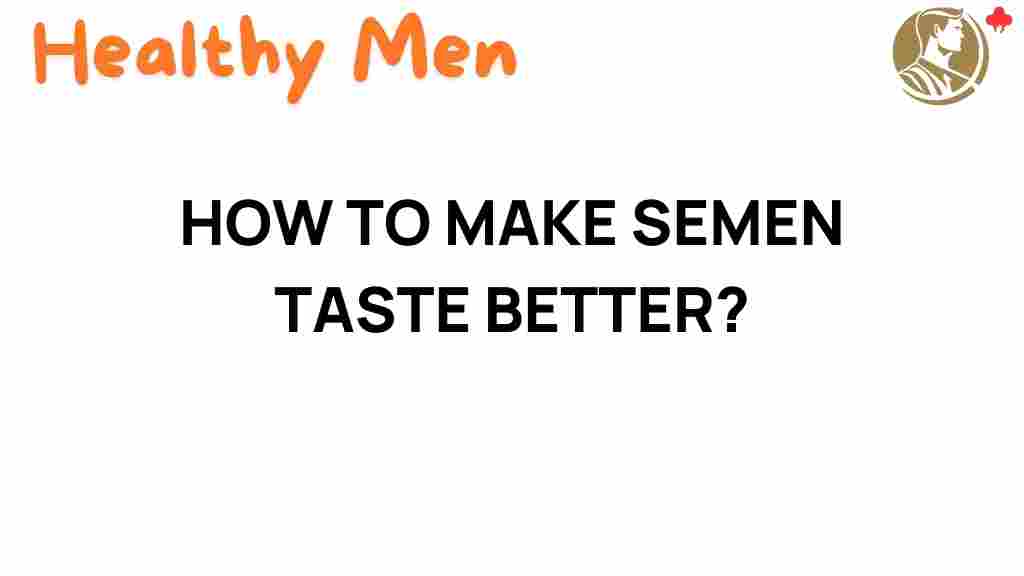 unlock-semen-taste