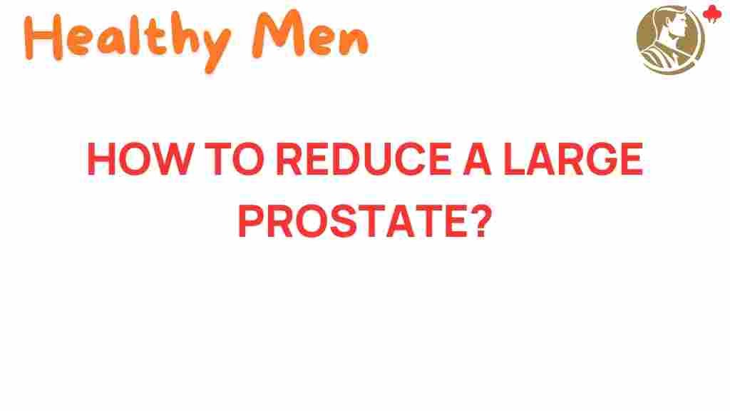 reduce-large-prostate