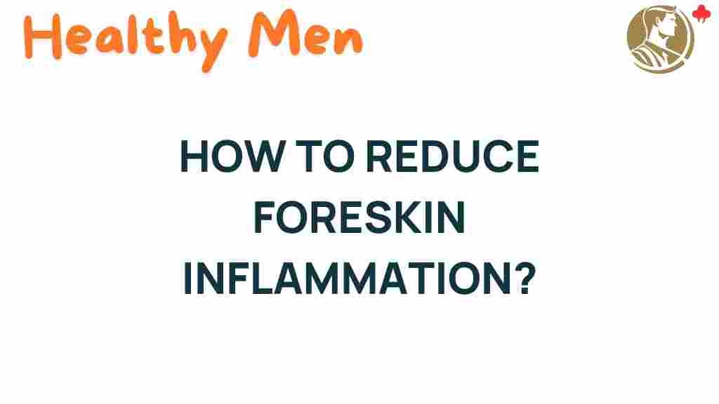 reduce-foreskin-inflammation