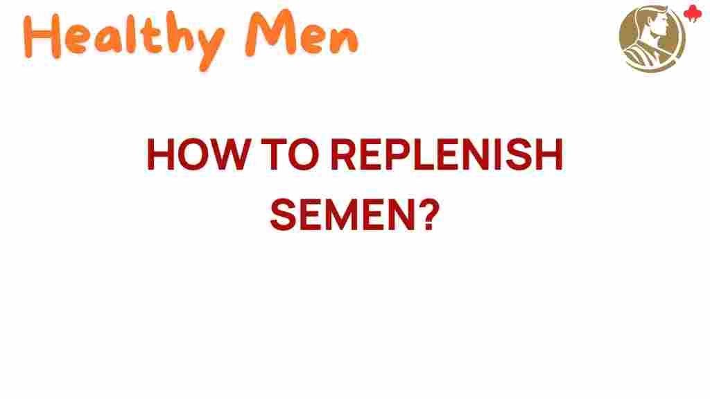 replenish-semen-naturally
