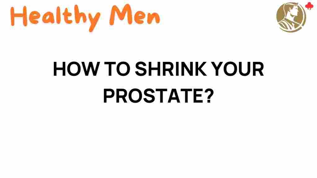 shrink-your-prostate