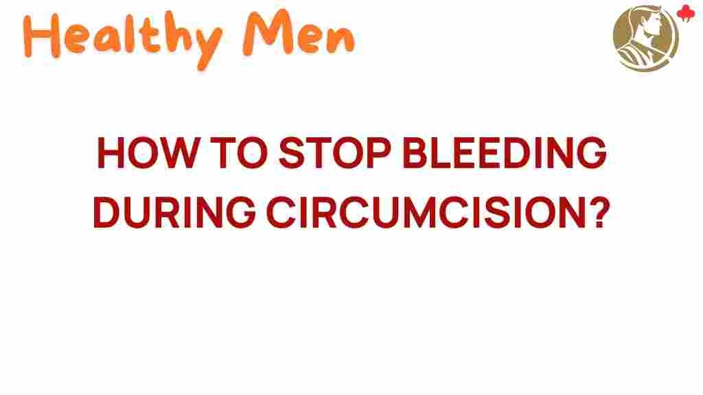 effective-strategies-prevent-bleeding-circumcision