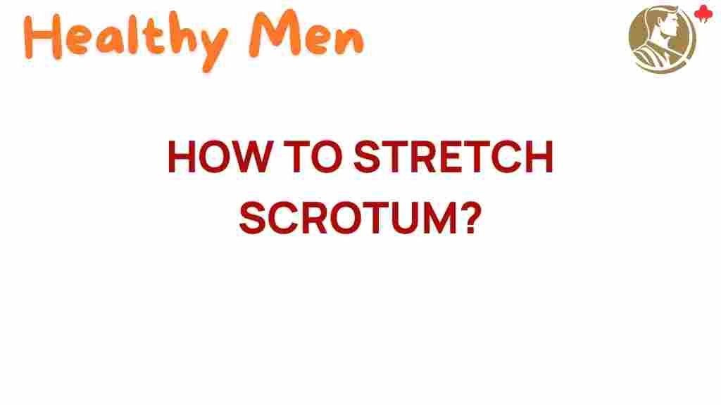 scrotum-stretching-techniques