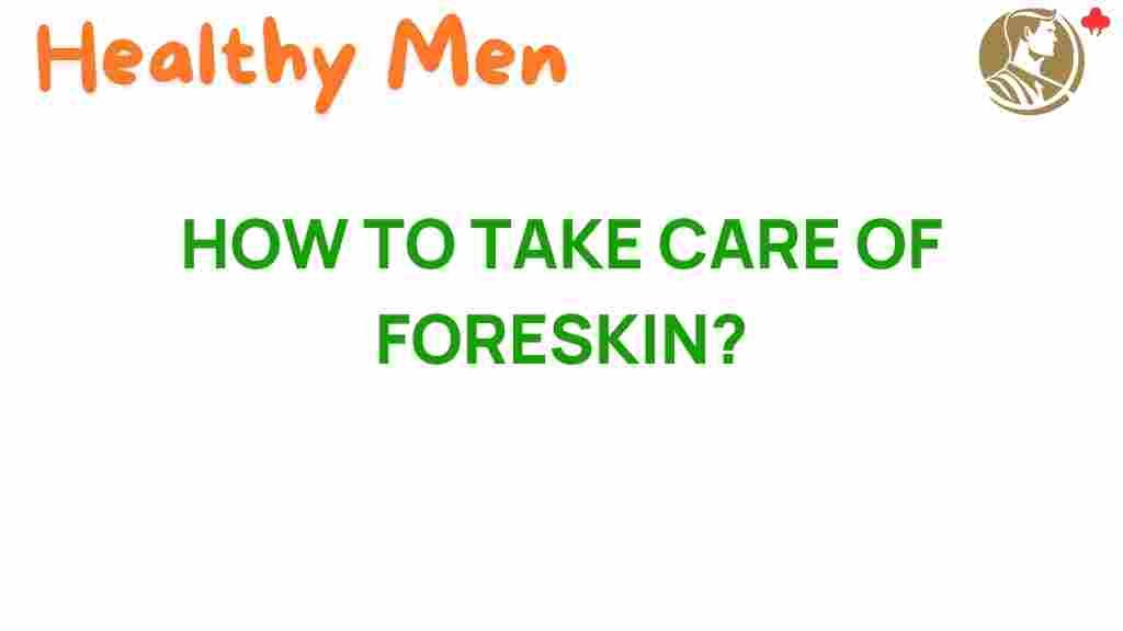 foreskin-care-tips