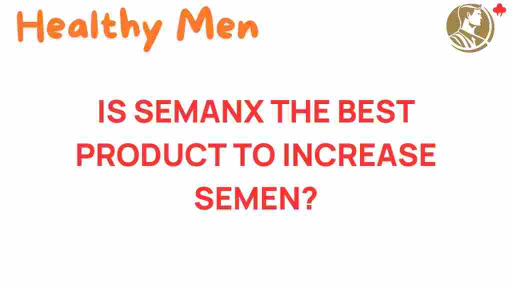 semanx-ultimate-solution-increase-semen