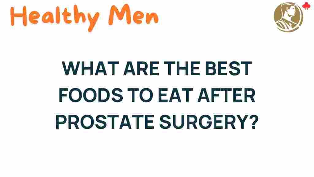 unlocking-recovery-best-foods-prostate-surgery