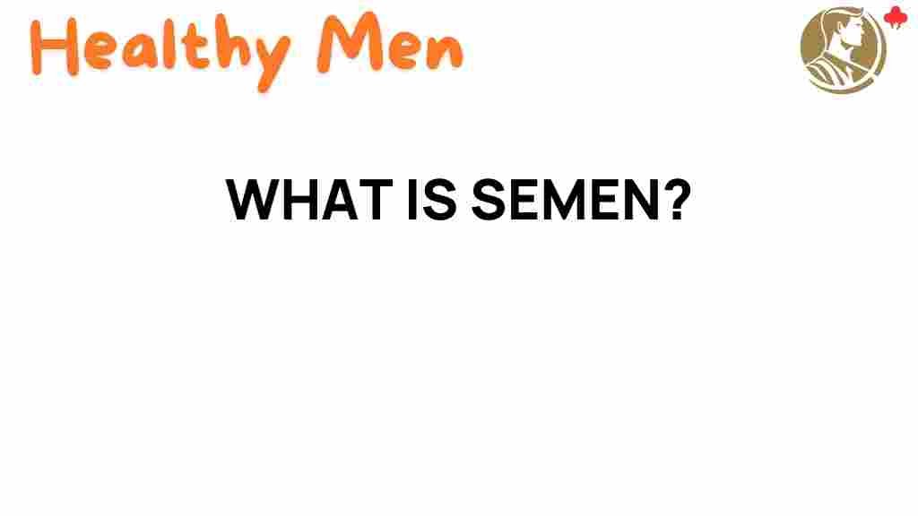 semen-mystery-significance