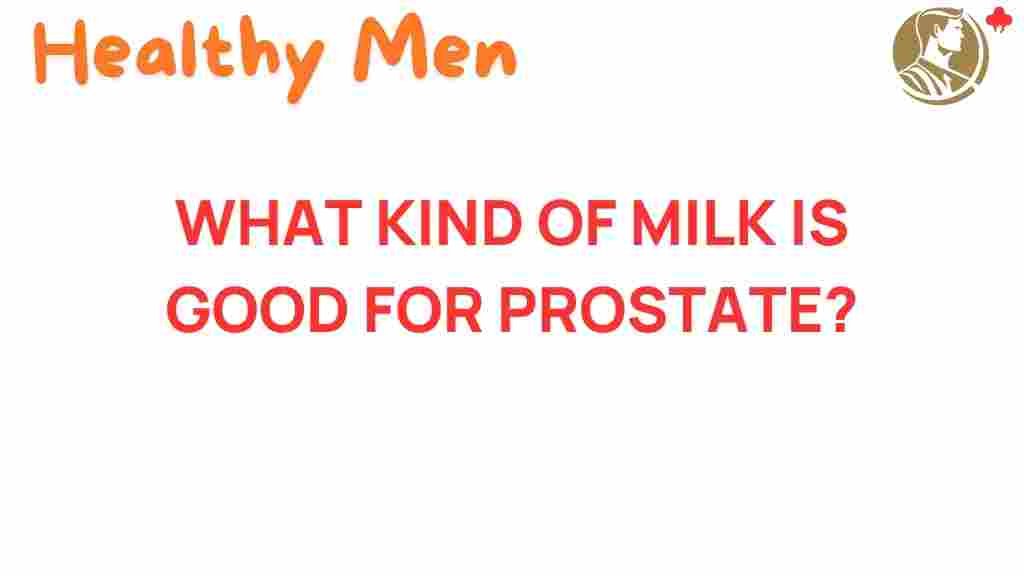 what-kind-of-milk-is-best-for-prostate