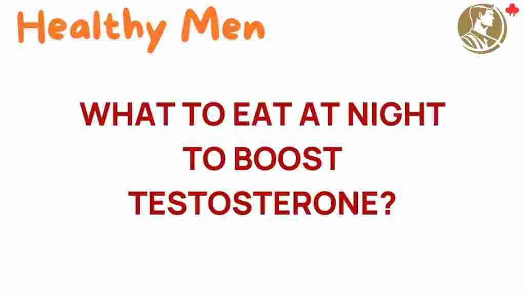 what-to-eat-at-night-to-boost-testosterone