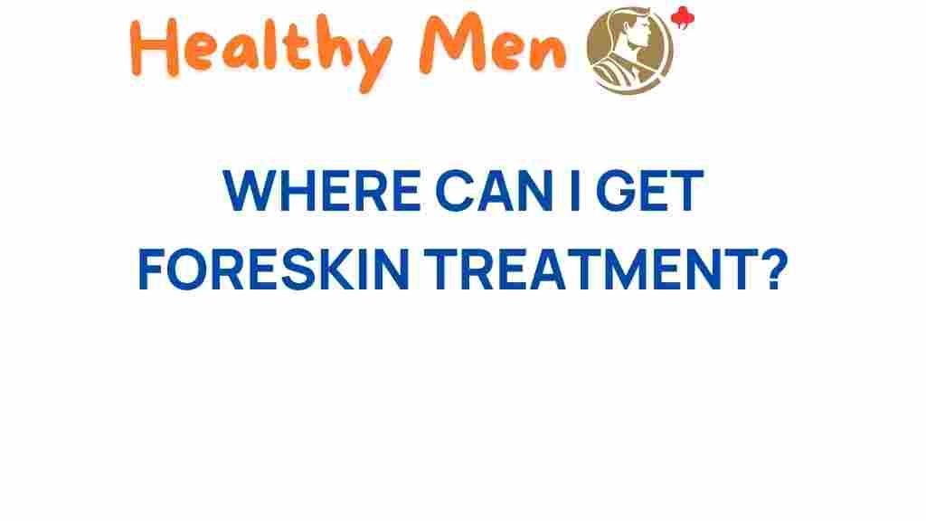 foreskin-treatment-options