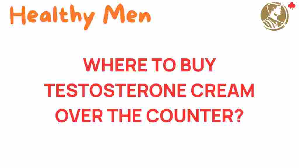 where-to-buy-testosterone-cream